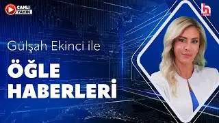 Gülşah Ekinci ile Öğle Haberleri (24 Ocak 2026)