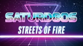 Saturd80s (Ep. 5): Streets of Fire