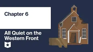 All Quiet on the Western Front by Erich Maria Remarque | Chapter 6