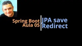 Curso Spring Boot - Aula 05 - JPA Save e Redirect
