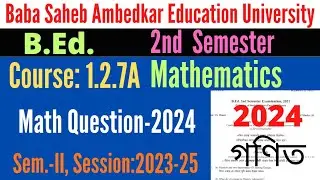 B.Ed. 2nd Sem. 1.2.7A Mathematics Method question 2024 / Mathematics question 2024 / BSAEU