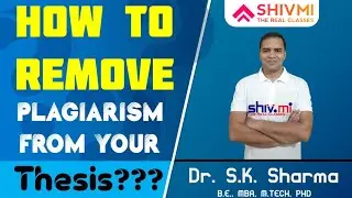 How to remove plagiarism from your Thesis/Dissertation or Research Paper : Dr. S.K. Sharma