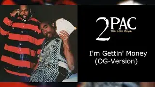 2Pac - I'm Gettin' Money (OG Version) (Remastered) (Unreleased)