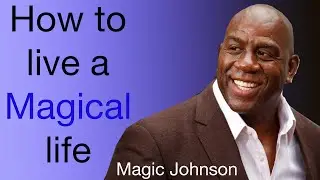 How to live a magical life