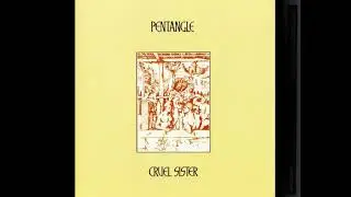 Pentangle - Cruel Sister   (Lyrics in description)
