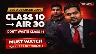 AIR 30 in JEE Advanced | Ankit Jain&rsquo;s Success Story | Roadmap from Class 10 to 11