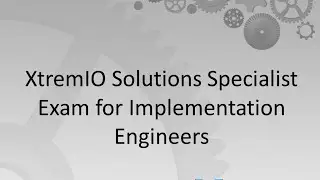 E20-368: XtremIO Solutions Specialist Exam for Implementation Engineers - CertifyGuide Exam Training