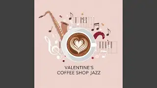 Coffee Shop Valentine Mood