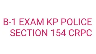 154  crpc B-1 Exam KPPolice @abidkhattak9489