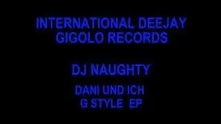 International Deejay Gigolo Records - Dj Naughty - Dani und ich