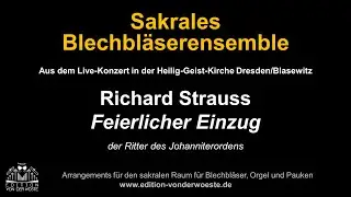 Strauss I Feierlicher Einzug der Ritter des Johanniterordens I Sakrales Blechbläserensemble I Live