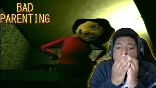 BAD PARENTING Is An Understatement | Bad Parenting (Indie Horror Game)