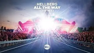 Hellberg - All The Way (VIP Mix)