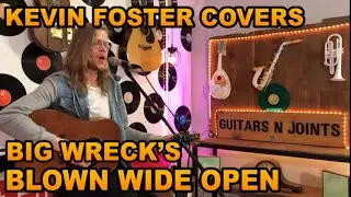 Kevin Foster - Blown Wide Open (Cover)