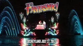 Fantasmic! 2.0 Full Show FRONT ROW (Disneyland, Anaheim CA 7/27/17)