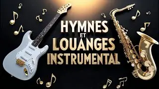 HYMNES ET LOUANGES INSTRUMENTAL