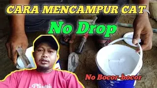 Cara mencampur cat No Drop dengan air,