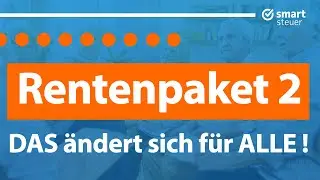 NEUES Rentenpaket 2: Diese &Auml;nderungen erwarten uns ALLE bei der Rente!