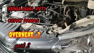 🧰 MENGATASI MESIN XENIA DUAL VVTI CEPAT PANAS overheat... part 2.
