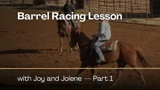 Barrel Racing Lesson with Joy Wargo and Jolene Montgomery - Part 1