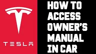 Tesla How To Access Owner's Manual - Where To Find Tesla Owner's Manual in Your Tesla Car