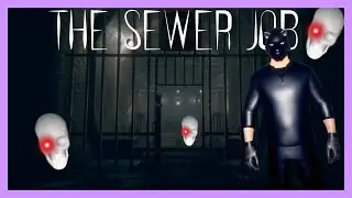 I Spent A WEEK In The Sewer - The Sewer Job