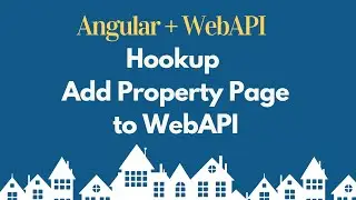 Hookup Add Property Page to WebAPI  - Part 1 | Angular Tutorial