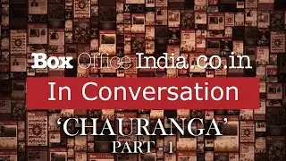 Chauranga | In Conversation | Sanjay Suri & Tannishtha Chatterjee | Box Office India | Part-1