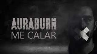 AURABURN - Me Calar (Lyric Video)