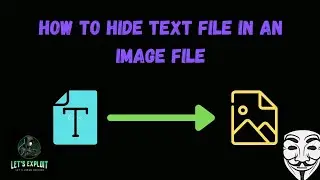 How To Hide Your Secret Digital Documents | How To Hide A Text File Into An Image | Let's Exploit |
