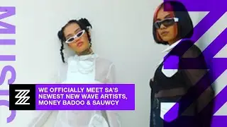 We Officially Meet SA&rsquo;s Newest New Wave Artists, Money Badoo & Sauwcy
