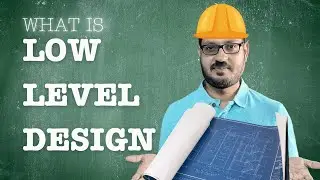 What is Low Level Design (LLD)? |  Let's learn using C4 architecture