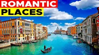 Top 10 Most Romantic Places in the World