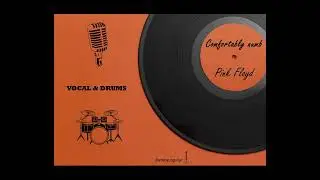 Comfortably Numb - Pink Floyd (ONLY VOCAL AND DRUMS)