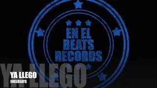 ENELBEATS - YA LLEGO // ENELBEATSRECORDS