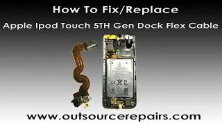 How To Replace/Fix Apple Ipod Touch 5TH Gen Dock Connector Flex Cable