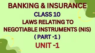 BANKING & INSURANCE I CLASS 10 I UNIT -1 I INTRODUCTION TO NEGOTIABLE INSTRUMENTS I PART 1 #banking