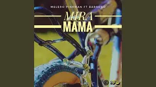 MIRA MAMA (feat. Barreno)
