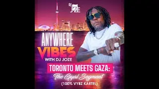 VYBZ kartel meets Toronto Mixtape | Anywhere Vibes With DJ Joze ,100% Vybz Kartel Gyal Segment #fypシ