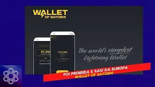 Wallet of Satoshi EXPULSA da EUROPA, um vislumbre do FUTURO