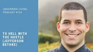 Podcast: To Hell with the Hustle(Jefferson Bethke)