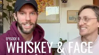 Whiskey & Face Ep 8
