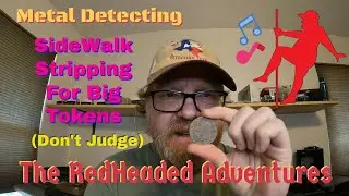 Metal Detecting - SideWalk Stripping For Big Tokens (Don't Judge)