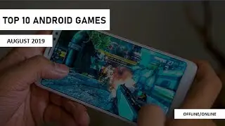 Top 10 Best Free Android Games of August 2019 Online/Offline