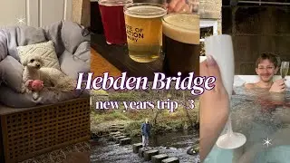 NEW YEAR VLOG 🎆🍾  Dog-friendly staycation in Hebden Bridge 📍👩&zwj;❤️&zwj;👨🥾