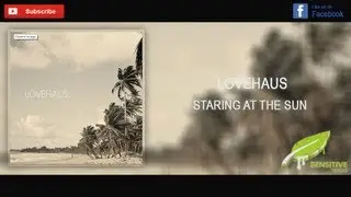 Lovehaus - Staring At The Sun