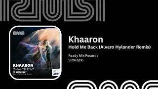 Khaaron - Hold Me Back (Alvaro Hylander Remix) - Ready Mix Records