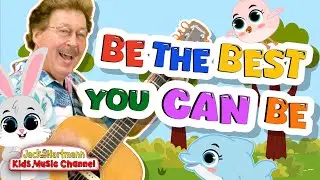 Be the Best You Can Be! | Motivational Song for Kids | Jack Hartmann