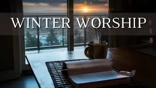 Winter Worship: 3 Hours Relaxing Instrumental Piano Music with Bible Verses