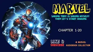 Marvel: Saving Tony is saving myself? Then Let&rsquo;s start digging Chapter 1-20 